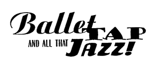BALLET TAP AND ALL THAT JAZZ! logo