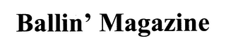 BALLIN' MAGAZINE logo