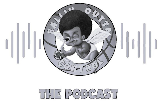 BALLIN OUTTA CONTROL THE PODCAST logo