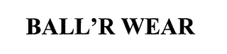 BALL'R WEAR logo