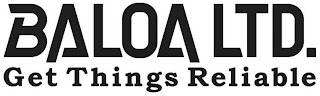 BALOA LTD. GET THINGS RELIABLE logo