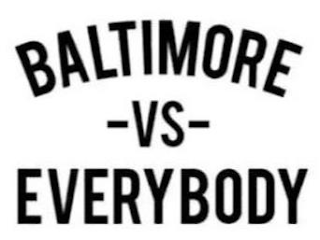 BALTIMORE -VS- EVERYBODY logo