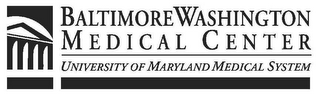 BALTIMORE WASHINGTON MEDICAL CENTER UNIVERSITY OF MARYLAND MEDICAL SYSTEM logo