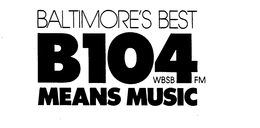 BALTIMORE'S BEST B104WBSB FM MEANS MUSIC logo