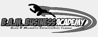B.A.M. BUSINESS ACADEMY BLACK & MELANATED ENTREPREHERO TRAINING logo