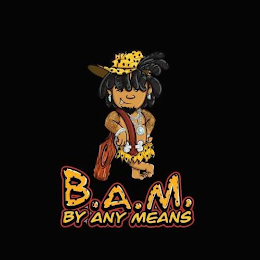 B.A.M. BY ANY MEANS logo