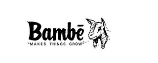 BAMBE "MAKES THINGS GROW" logo