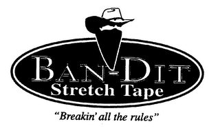 BAN-DIT STRETCH TAPE "BREAKIN' ALL THE RULES" logo