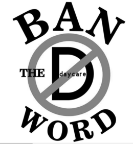 BAN THE "D" DAYCARE WORD logo