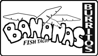 BANANAS BURRITOS FISH TACOS logo