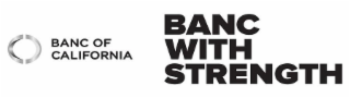 BANC OF CALIFORNIA BANC WITH STRENGTH