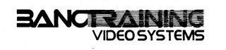 BANCTRAINING VIDEO SYSTEMS logo