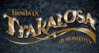BANDA LA TRAKALOSA DE MONTERREY logo