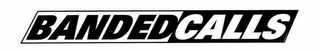 BANDED CALLS logo