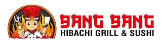 BANG BANG HIBACHI GRILL & SUSHI