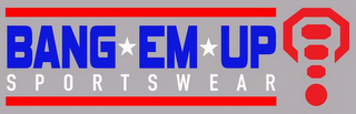 BANG EM UP SPORTSWEAR logo