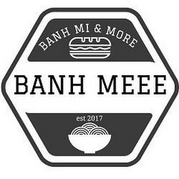 BANH MEEE BANH MI & MORE EST 2017 logo