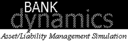 BANK DYNAMICS ASSET/LIABILITY MANAGEMENT SIMULATION logo
