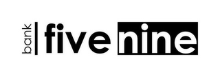 BANK FIVE NINE logo