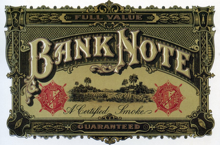 BANK NOTE A HIGH GRADE CIGAR A CERTIFIED SMOKE FULL VALUE GUARANTEED logo