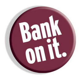 BANK ON IT. logo