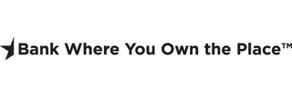 BANK WHERE YOU OWN THE PLACE logo