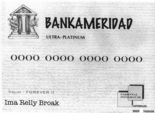 BANKAMERIDAD ULTRA-PLATINUM 0000 0000 0000 0000 VALID-FOREVER!! IMA RELLY BROAK PARENTAL POORHOUSE JCFIELDLER 2006 PENDING logo