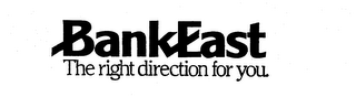 BANKEAST THE RIGHT DIRECTION FOR YOU. logo
