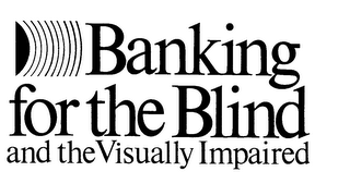 BANKING FOR THE BLIND AND THE VISUALLY IMPAIRED logo
