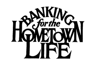 BANKING FOR THE HOMETOWN LIFE logo