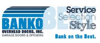 BANKO OVERHEAD DOORS, INC. GARAGE DOORS & OPENERS BEST SERVICE SELECTION STYLE BANK ON THE BEST. logo