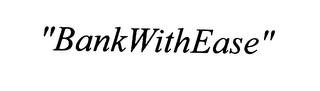 "BANKWITHEASE" logo