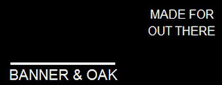 BANNER & OAK MADE FOR OUT THERE logo