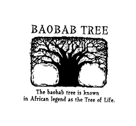 BAOBAB TREE THE BAOBAB TREE IS KNOWN IN AFRICAN LEGEND AS THE TREE OF LIFE. logo