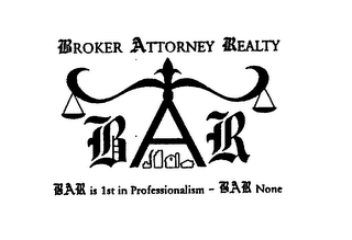 BAR BROKER ATTORNEY REALTY BAR IS 1ST IN PROFESSIONALISM - BAR NONE logo