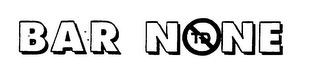 BAR NONE