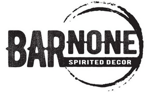 BAR NONE SPIRITED DECOR logo