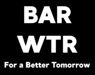 BAR WTR FOR A BETTER TOMORROW logo