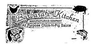 BARBARA'S KITCHEN MANUFACTURING ALL PURPOSE CHICK-N-PIG SAUCE logo