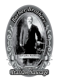 BARBER BROTHERS SALVADOR BARBIERI (FOUNDING FATHER) GOURMET ITALIAN SAUSAGE logo