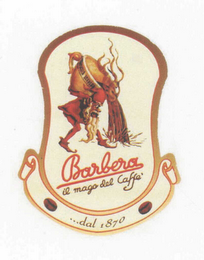 BARBERA IL MAGO DEL CAFFE DAL 1870 logo