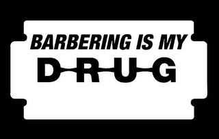 BARBERING IS MY DRUG logo
