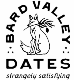 BARD VALLEY DATES STRANGELY SATISFYING
