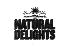 BARD VALLEY WORLD'S FINEST NATURAL DELIGHTS logo