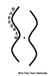BARE BREW BARE YOUR SOUL. NATURALLY. logo
