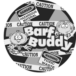 BARF BUDDY CAUTION DANGER HAZARDOUS MATERIAL WARNING TOXIC WASTE logo