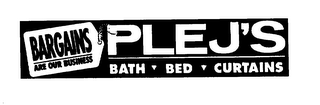 BARGAINS ARE OUR BUSINESS PLEJ'S BATH BED CURTAINS logo