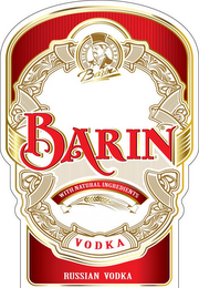 BARIN VODKA RUSSIAN VODKA SINCE 1997 WITH NATURAL INGREDIENTS logo