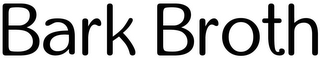 BARK BROTH