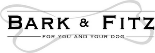 BARK & FITZ FOR YOU AND YOUR DOG logo